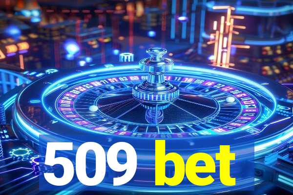 509 bet